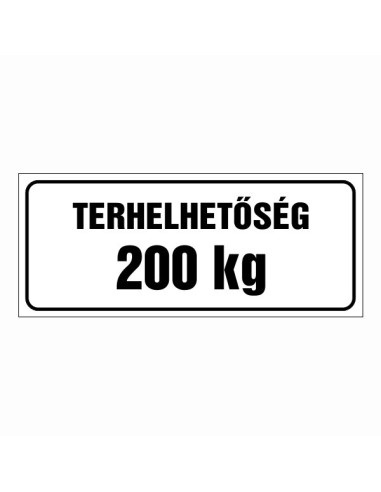 Terhelhetőség tábla fekete-fehér felirattal, 200 kg súlyértékkel