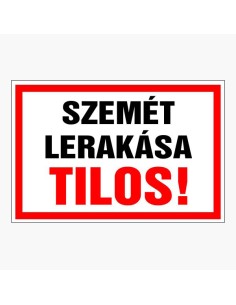 Szemét lerakása Tilos!