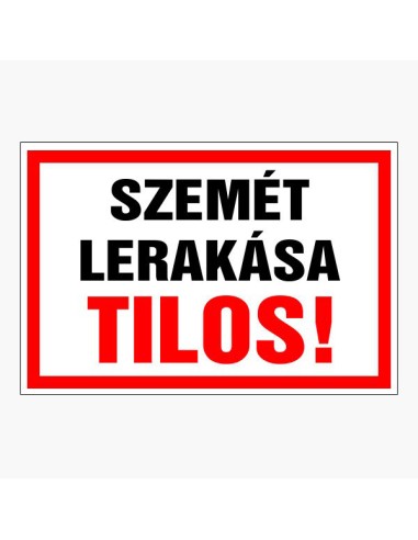 Szemét lerakása tilos táblázat piros és fekete betűkkel