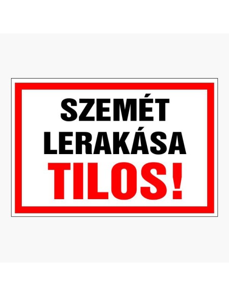 Szemét lerakása Tilos!