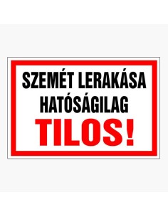 Szemét lerakása hatóságilag Tilos!