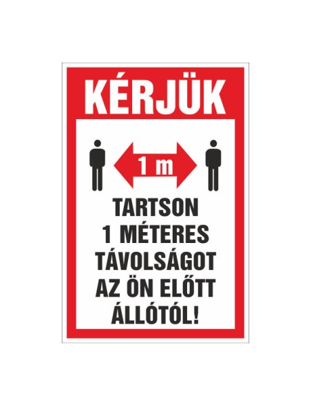 KÉRJÜK TARTSON 1 MÉTERES TÁVOLSÁGOT AZ ÖN ELÕTT ÁLLÓTÓL!