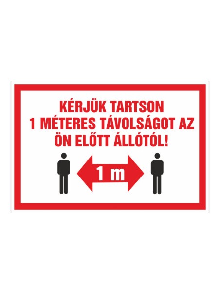 KÉRJÜK TARTSON 1 MÉTERES TÁVOLSÁGOT AZ  ÖN ELÕTT ÁLLÓTÓL!