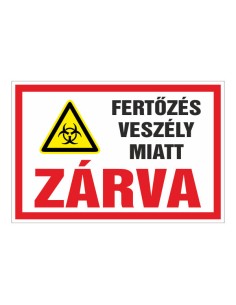 FERTÕZÉS VESZÉLY MIATT ZÁRVA