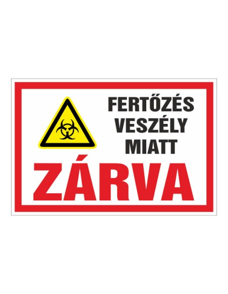 FERTÕZÉS VESZÉLY MIATT ZÁRVA
