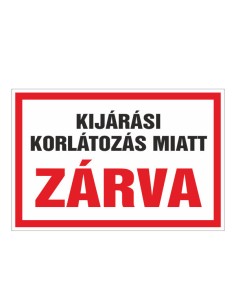 KIJÁRÁSI KORLÁTOZÁS MIATT ZÁRVA