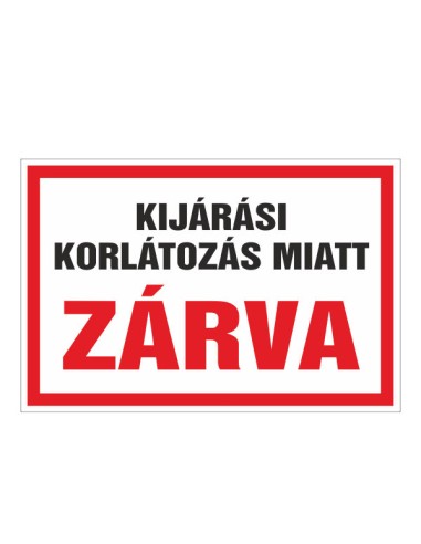 Kijárási korlátozás miatt zárva tábla piros-fehér színben