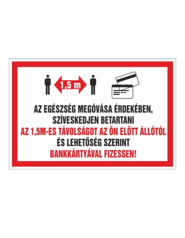 Tájékoztató tábla 1,5 méteres távolságtartásról és bankkártyás fizetésről