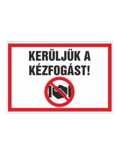 KERÜLJÜK A KÉZFOGÁST!