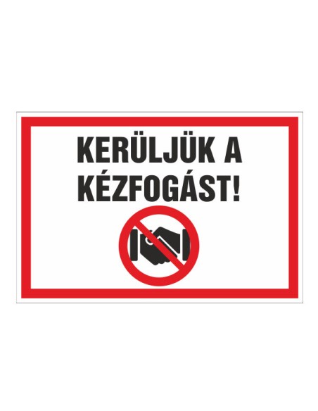KERÜLJÜK A KÉZFOGÁST!