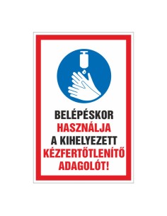 BELÉPÉSKOR HASZNÁLJA A KIHELYEZETT KÉZFERTÕTLENÍTÕ ADAGOLÓT!