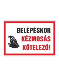 BELÉPÉSKOR KÉZMOSÁS KÖTELEZÕ!