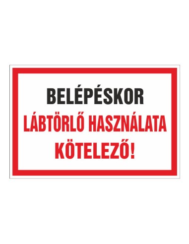 Belépéskor lábtörlő használata kötelező tábla piros-fehér színben