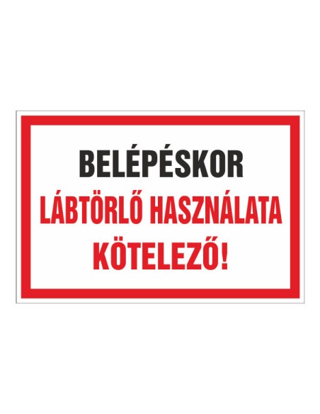 BELÉPÉSKOR LÁBTÖRLŐ HASZNÁLATA KÖTELEZÕ!