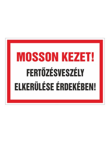 Mosson kezet fertőzésveszély elkerülése érdekében figyelmeztető tábla piros-fehér színben