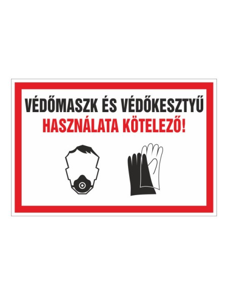 VÉDÕMASZK ÉS VÉDÕKESZTYÛ HASZNÁLATA KÖTELEZÕ!