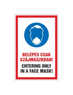 BELÉPÉS CSAK SZÁJMASZKBAN! ENTERING ONLY IN A FACE MASK!