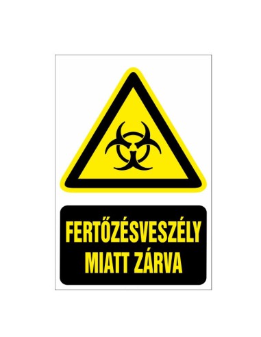 Fertőzésveszély miatt zárva tábla sárga biohazard jellel