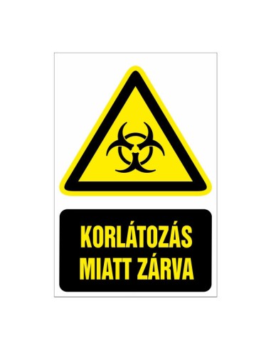 Korlátozás miatt zárva tábla sárga biohazard jellel
