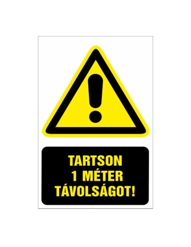 Figyelmeztető tábla tartson 1 méter távolságot felirattal sárga háromszög figyelmeztető jellel