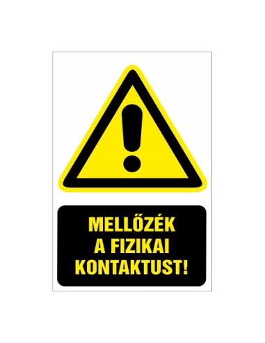 Figyelmeztető tábla mellőzzék a fizikai kontaktust fekete-sárga színben