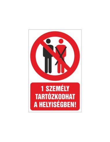 1 személy tartózkodhat a helyiségben piros-fehér járványügyi tábla