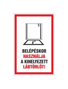 BELÉPÉSKOR HASZNÁLJA A KIHELYEZETT LÁBTÖRLÕT!