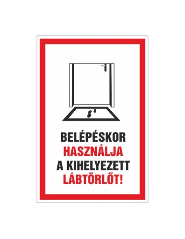 Belépéskor használja a kihelyezett lábtörlőt tábla piros-fehér színben