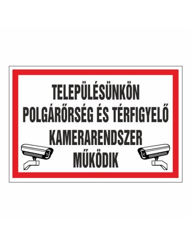 Tájékoztató tábla polgárőrség és térfigyelő kamerarendszer működéséről piros kerettel