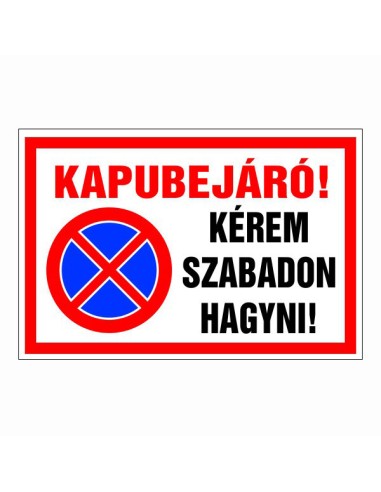 Kapubejáró kérem szabadon hagyni parkolási tábla piros kerettel