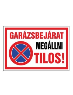 GARÁZSBEJÁRAT MEGÁLLNI TILOS!
