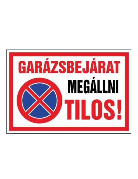 GARÁZSBEJÁRAT MEGÁLLNI TILOS!