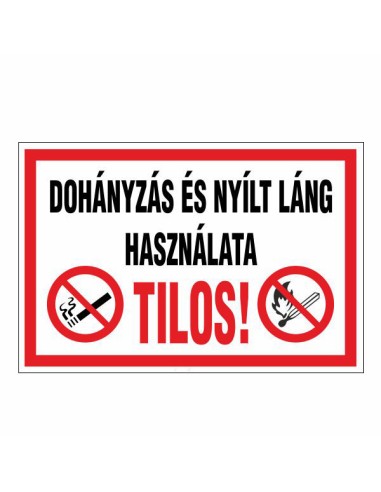 Dohányzás és nyílt láng használata tilos tábla piros-fehér színben