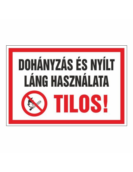 DOHÁNYZÁS ÉS NYÍLT LÁNG HASZNÁLATA TILOS!
