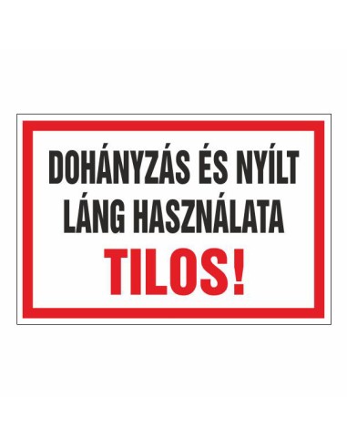 Dohányzás és nyílt láng használata tilos figyelmeztető tábla piros kerettel