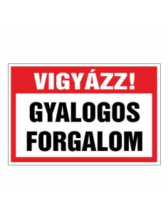 VIGYÁZZ! GYALOGOS FORGALOM