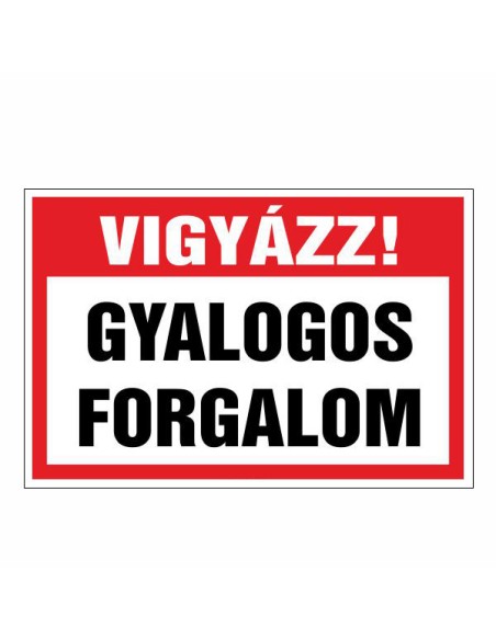 VIGYÁZZ! GYALOGOS FORGALOM