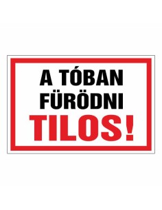 A TÓBAN FÜRÖDNI TILOS!