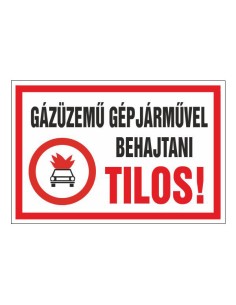 GÁZÜZEMŰ GÉPJÁRMŰVEL BEHAJTANI TILOS!