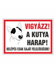 VIGYÁZZ! A KUTYA HARAP! BELÉPÉS CSAK SAJÁT FELELŐSSÉGRE!