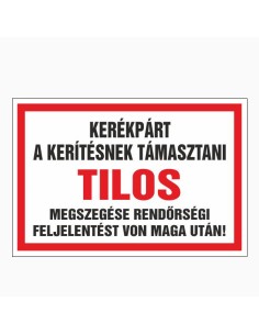 A kerékpárt a kerítésnek támasztani TILOS! Megszegése rendörségi feljelentést von magaután!