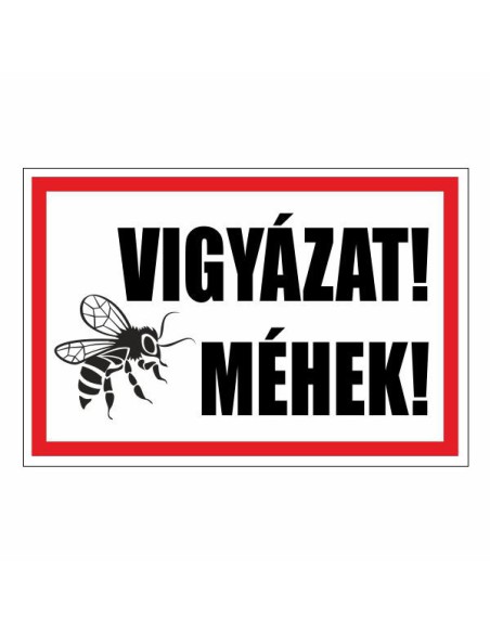 VIGYÁZAT!MÉHEK!