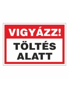VIGYÁZAT! TÖLTÉS ALATT!