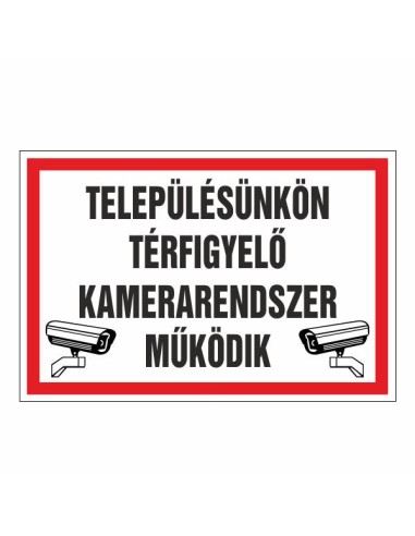 Településünkön térfigyelő kamerarendszer működik figyelmeztető tábla fekete és piros szegéllyel