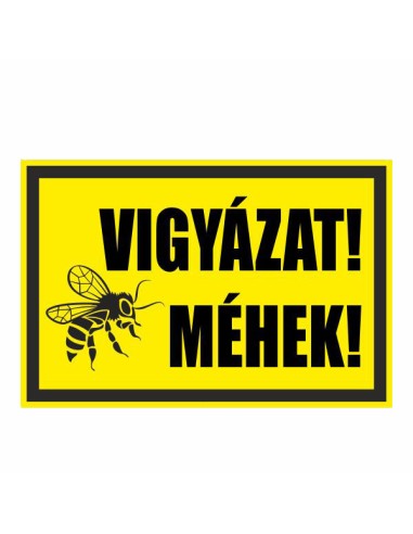 Vigyázat! Méhek! sárga figyelmeztető tábla fekete felirattal és méh grafikával
