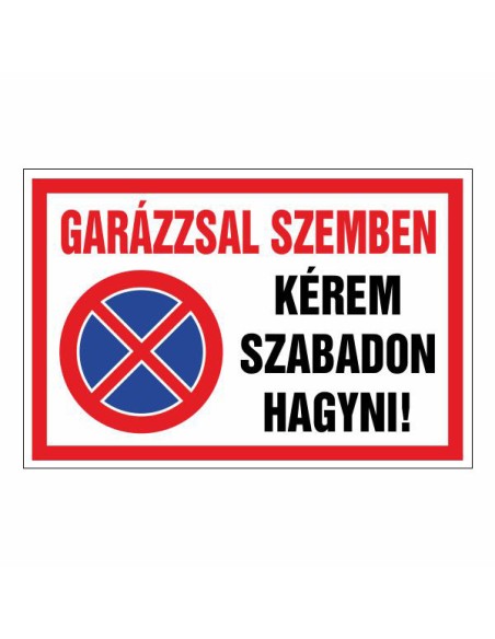 GARÁZZSAL SZENBEN KÉREM SZABADON HAGYNI!