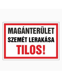 MAGÁNTERÜLET SZEMÉT LERAKÁSA TILOS!