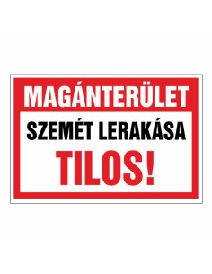 MAGÁNTERÜLET SZEMÉT LERAKÁSA TILOS!