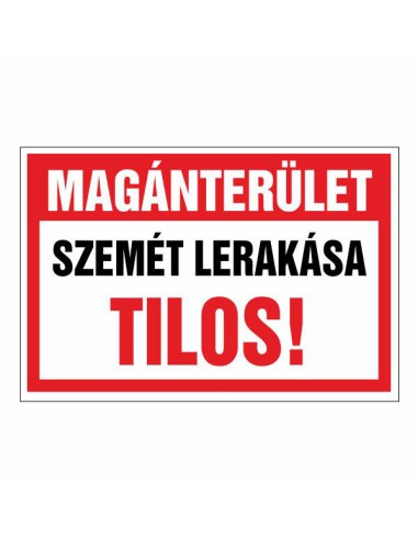Magánterület szemét lerakása tilos figyelmeztető tábla piros-fehér színben