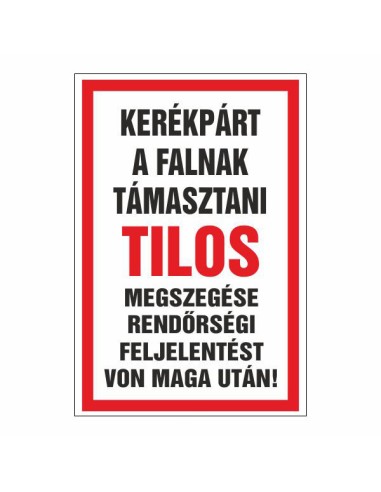 Kerékpár falnak támasztását tiltó figyelmeztető tábla piros kerettel